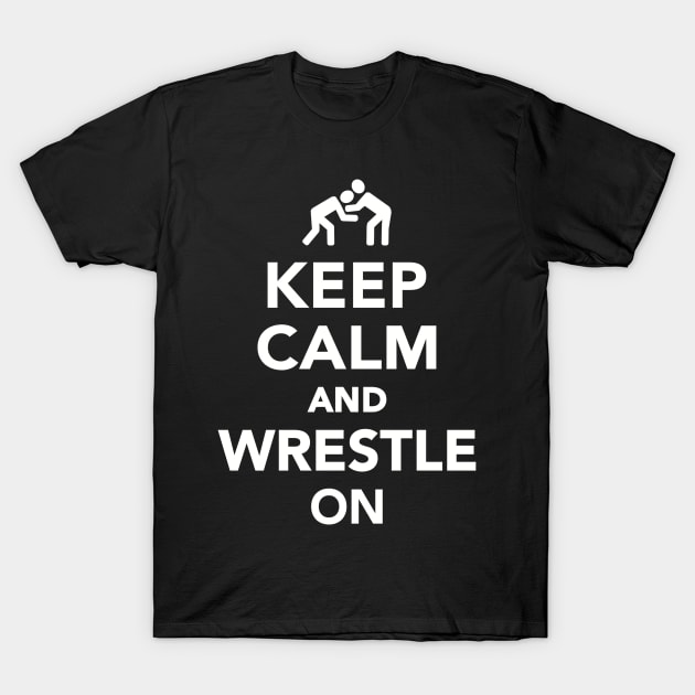 Keep calm and wrestle on T-Shirt by Designzz